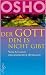 Produkt-Bild: Der Gott den es nicht gibt: Westliche Religion und die L&uuml;ge von Gott