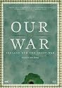 Our War: Ireland and the Great War (The 2008 Thomas Davis Lecture Series)