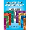 Metallic Foil Origami Paper: 18 5-7/8 x 5-7/8 Sheets in 9 Colors (Dover Origami Papercraft)
