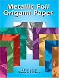 Metallic Foil Origami Paper: 18 5-7/8 x 5-7/8 Sheets in 9 Colors (Origami)