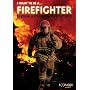 I Want To Be A... Firefighter