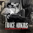 Dangerous Man by Trace Adkins
