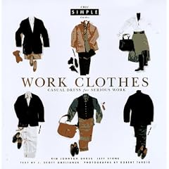 Work Clothes (Chic Simple): Casual  Dress for Serious Work