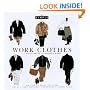 Work Clothes (Chic Simple): Casual  Dress for Serious Work (Chic Simple Guides)