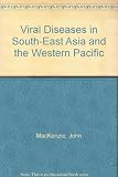 Viral diseases in South-East Asia and the Western Pacific : proceedings of an international seminar on viral diseases in South-East Asia and the Western Pacific held in Canberra, Australia, 8-12 Febru