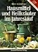 Hausmittel und Heilkräuter im Jahreslauf