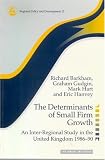 Determinants of Small Firm Growth: An Inter-Regional Study in the United Kingdom 1986-90 (Regionaldevelopment and Public Policy Series)
