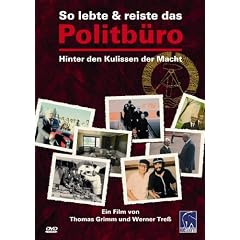 So lebte & reiste das Politb�ro