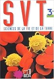 Science de la Vie et de la Terre - SVT, 3�me