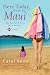 Here Today, Gone to Maui by Carol Snow Here Today, Gone to Maui