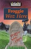 Froggie woz here