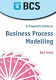 Pragmatic Guide to Business Process Modelling