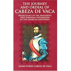 【クリックで詳細表示】The Journey and Ordeal of Cabeza de Vaca： His Account of the Disastrous First European Exploration of the American Southwest： Alvar Nunez Cabeza de Vaca： 洋書