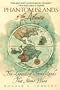 Phantom Islands of the Atlantic: The Legends of Seven Lands That Never Were