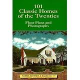 101 Classic Homes of the Twenties: Floor Plans and Photographs