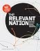 The Relevant Nation: 50 Activist, Artists And Innovators Who Are Changing Their World Through Faith