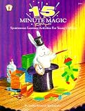 Fifteen Minute Magic: Spontaneous Learning Activities for Young Children