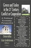 Greece and Turkey in the 21st Century: Conflict or Cooperation A Political Economy Perspective