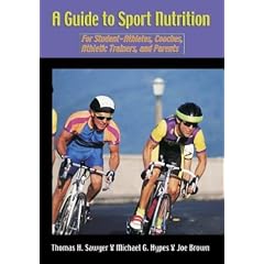 A Guide to Sport Nutrition: For Student-Athletes, Coaches, Athletic Trainers and Parents
