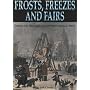 Frost, Freezes and Fairs: Chronicles of the Frozen Thames and Harsh Winters in Britain from 1000AD
