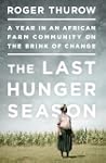 The Last Hunger Season: A Year in an...
