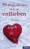 99 M�glichkeiten, sich zu entlieben - Mik Berger