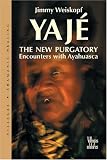 Yaje: The New Purgatory