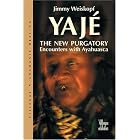 Yaje: The New Purgatory by  Jimmy Weiskopf