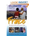 Going to Live in France: Your Practical Guide to Life and Work in France (How to)