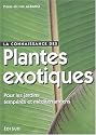 La connaissance des plantes exotiques pour les jardins temp&eacute;r&eacute;s et m&eacute;diterran&eacute;ens. Les principales esp&egrave;ces r&eacute;sistantes au gel pour recr&eacute;er une ambiance exotique