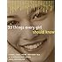 33 Things Every Girl Should Know: Stories, Songs, poems, and Smart Talk by 33 Extraordinary Women