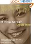 33 Things Every Girl Should Know: Stories, Songs, poems, and Smart Talk by 33 Extraordinary Women