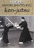 Ken-jutsu : H�ritage spirituel de Tenshin Shoden Katori Shinto Ryu