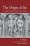 The origin of sin : an English translation of the Hamartigenia