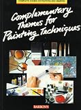 Complementary Themes for Painting Techniques (Complete Course on Painting and Drawing)