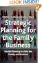 Strategic Planning for the Family Business: Parallel Planning to Unite the Family and Business (Family Business Publication)
