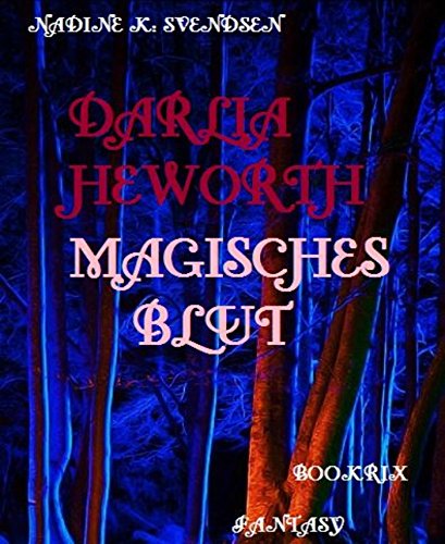 Darlia Heworth: Magisches Blut (German Edition)