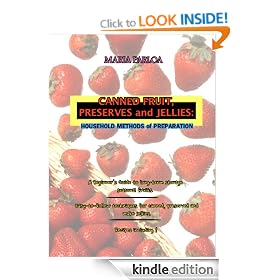 CANNED FRUIT, PRESERVES, AND JELLIES: HOUSEHOLD METHODS OF PREPARATION (Illustrated)