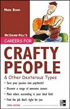 Careers for Crafty People and Other Dexterous Types, 3rd edition (Careers for You Series)