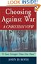 Choosing Against War: A Christian View
