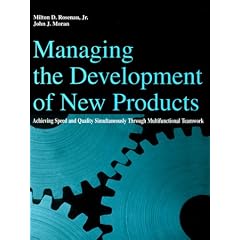 Managing the Development of New Products: Achieving Speed and Quality Simultaneously Through Multifunctional Teamwork