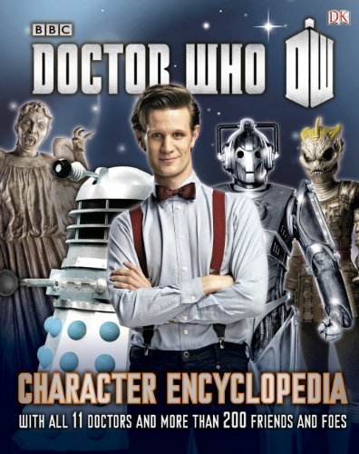 Doctor Who: Character Encyclopedia by Gibson, Annabel, Laing, Moray, Loborik, Jason (4/1/2013)