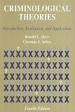 Criminological Theories: Introduction, Evaluation, and Application