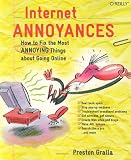 Buy : Internet Annoyances: How to Fix the Most Annoying Things about Going Online