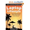 Laptop Lifestyle - How to Quit Your Job and Make a Good Living on the Internet (Volume 1 - Quick Start Guide to Making Money Online)