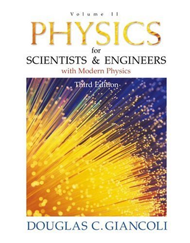 Physics for Scientists and Engineers with Modern Physics: Volume II (3rd Edition) (Physics for Scientists & Engineers)