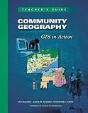 Community Geography: GIS in Action Teachers Guide