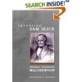 Inventing Sam Slick: A Biography of Thomas Chandler Haliburton