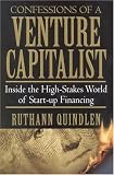 Confessions of a Venture Capitalist: Inside the High-Stakes World of Start-up Financing