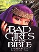 Bad Girls of the Bible and What We Can Learn from Them